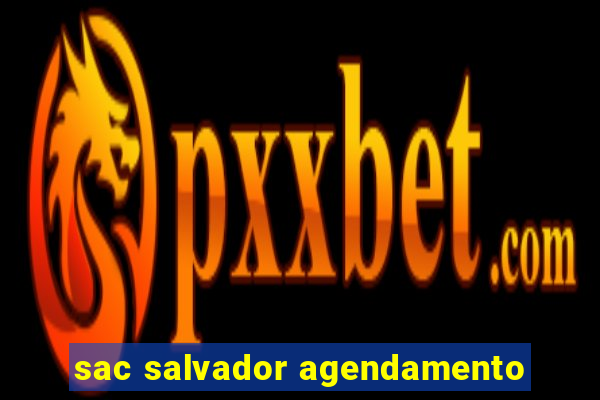 sac salvador agendamento